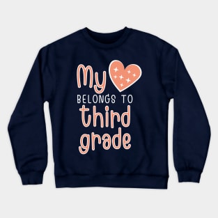 My Heart Belongs to Third Grade Crewneck Sweatshirt